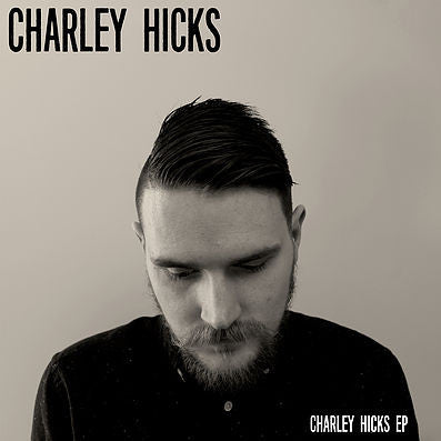 Support Independent Music - Charley Hicks EP